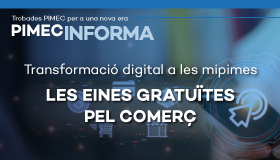PIMEC Informa Lleida. Transformació digital a les mipimes. Les eines gratuïtes per al comerç