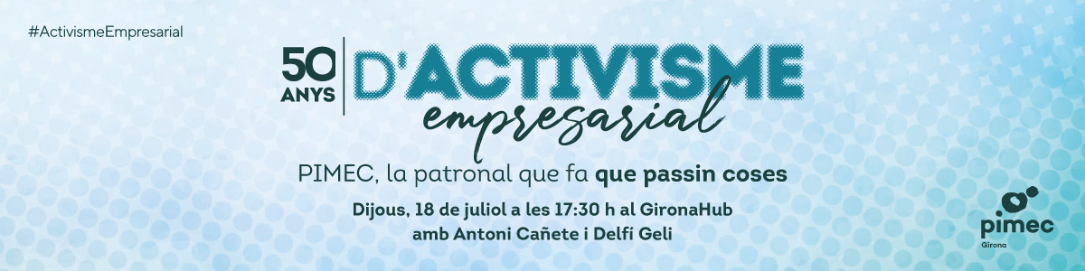 50 anys d’activisme empresarial a PIMEC Girona