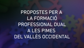 Propostes per a la formació professional dual a les pimes del Vallès Occidental