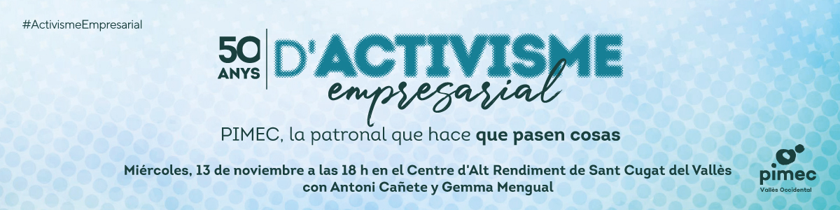 50 años de activismo empresarial en PIMEC Vallès Occidental