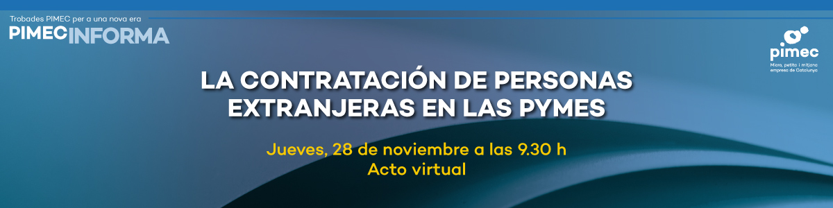 PIMEC Informa. La contratación de personas extranjeras en las pymes