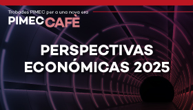 PIMEC Cafè Vallès Occidental. Perspectivas económicas 2025