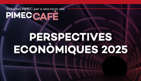 PIMEC Cafè Barcelonès Nord. Perspectives econòmiques 2025