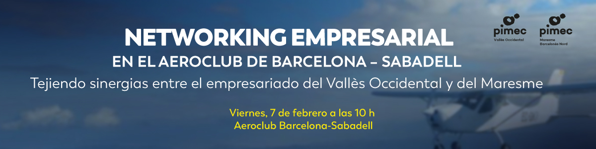 Networking empresarial en el Aeroclub de Barcelona–Sabadell. Tejiendo sinergias entre el empresariado del Vallès Occidental y del Maresme