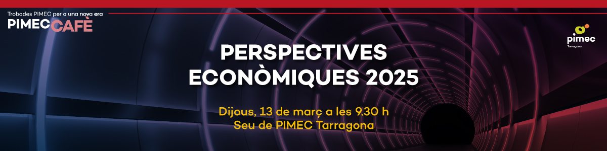 PIMEC Cafè Tarragona. Perspectives econòmiques 2025