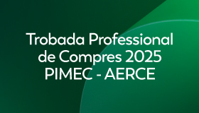 Trobada Professional de Compres 2025 PIMEC - AERCE. La sostenibilitat en la gestió de compres per a pimes