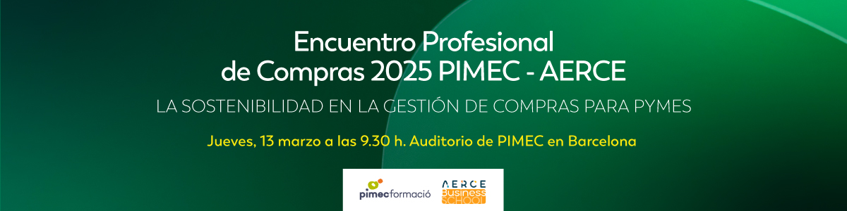 Encuentro Profesional de Compras 2025 PIMEC - AERCE. La sostenibilidad en la gestión de compras para pymes