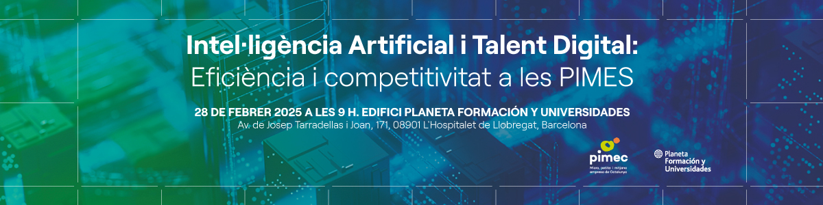 Intel·ligència Artificial i Talent Digital: Eficiència i Competitivitat a les pimes