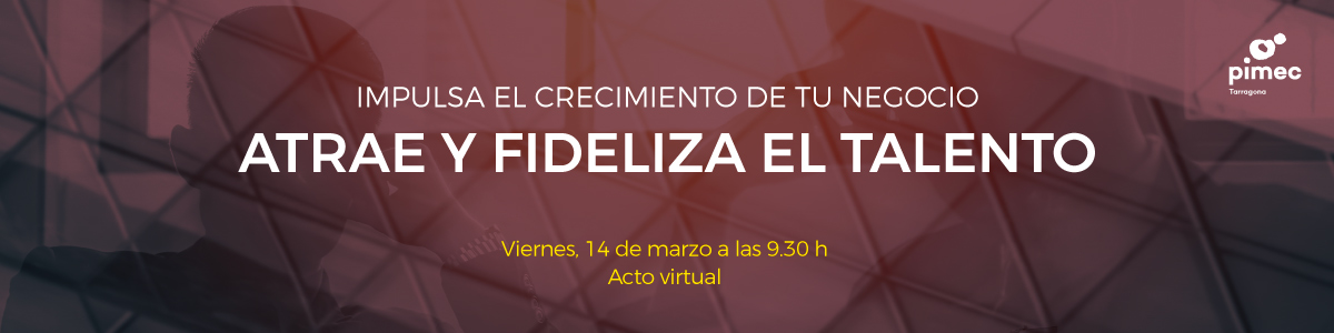 Impulsa el crecimiento de tu negocio en Tarragona. Atrae y fideliza el talento