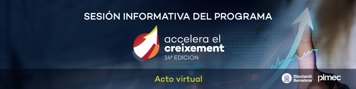 Sesión informativa del programa Accelera el Creixement – 14a edición