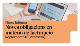 Pimec Informa. Noves obligacions en matèria de facturació. Reglament SIF (Verifactu)