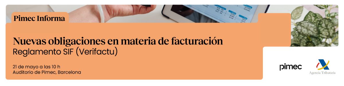 Pimec Informa. Nuevas obligaciones en materia de facturación. Reglamento SIF (Verifactu)