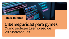 Pimec Informa Catalunya Central. Ciberseguridad para pymes: cómo proteger tu empresa de los ciberataques