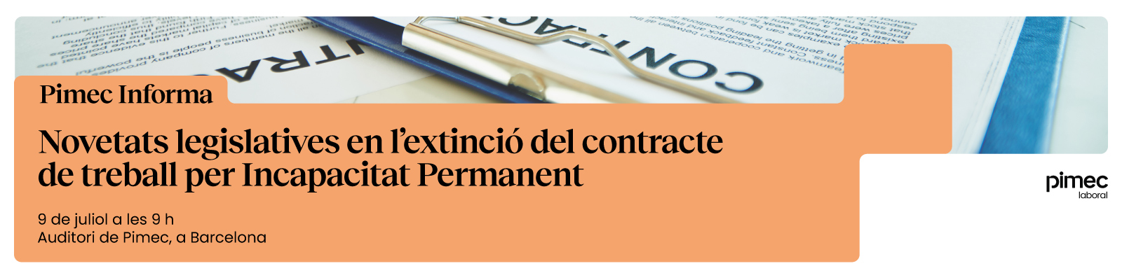 Pimec Informa. Novetats legislatives en l’extinció del contracte de treball per Incapacitat Permanent