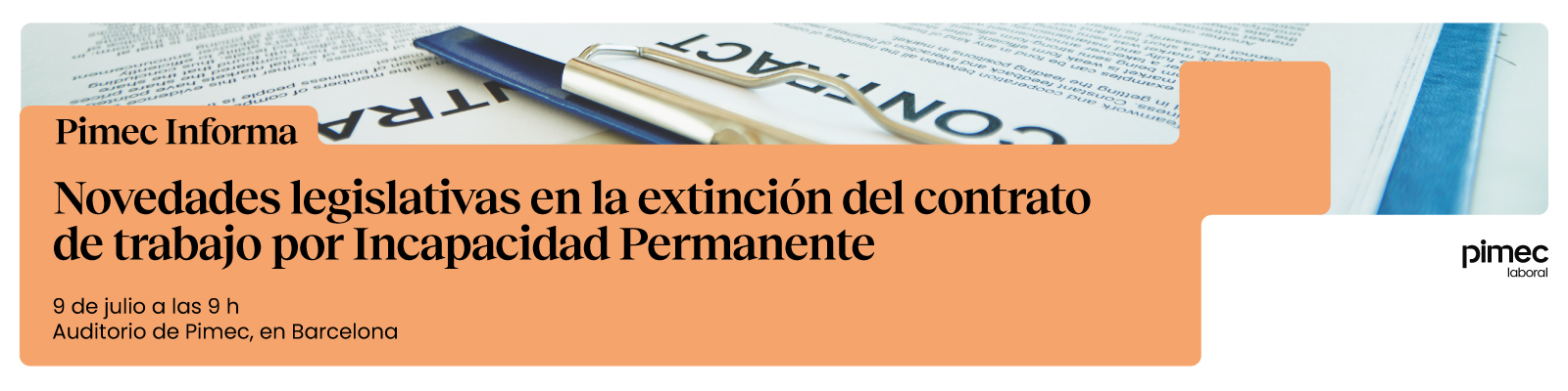 Pimec Informa. Novedades legislativas en la extinción del contrato de trabajo por Incapacidad Permanente