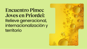Encuentro Pimec Joves en Priordei: Relevo generacional, internacionalización y territorio