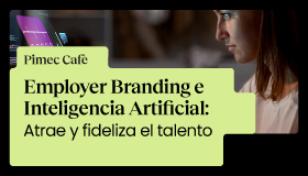 Employer Branding e Inteligencia Artificial: Atrae y fideliza el talento