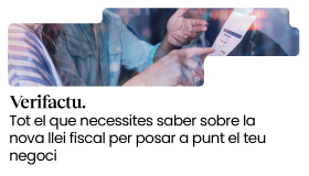 Verifactu. Tot el que necessites saber sobre la nova llei fiscal per posar a punt el teu negoci