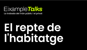 Eixample Talks. El repte de l’habitatge