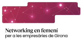 Networking en femení per a les empresàries de Girona. II edició