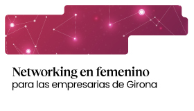 Networking en femenino para las empresarias de Girona. II edición