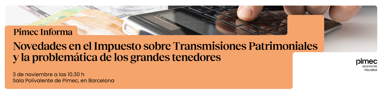 Pimec Informa. Novedades en el Impuesto sobre Transmisiones Patrimoniales