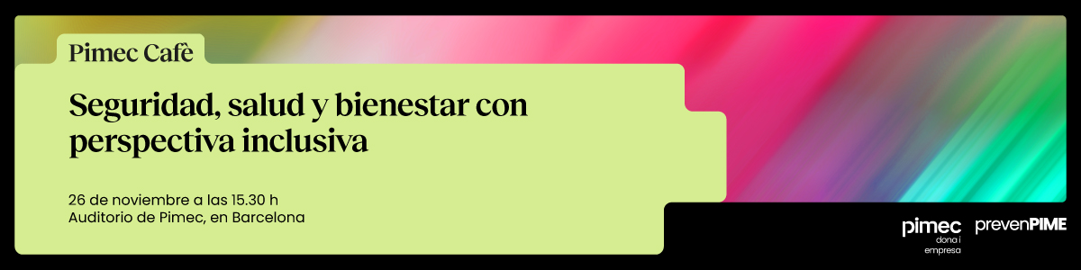 Pimec Cafè. Seguridad, salud y bienestar con perspectiva inclusiva