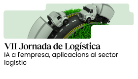 VII Jornada de Logística. IA a l'empresa, aplicacions al sector logístic