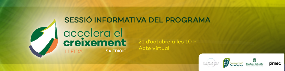 Sessió informativa del programa Accelera el Creixement Lleida – 5a edició