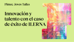 Pimec Joves Talks Lleida. Innovación y talento con el caso de éxito de ILERNA