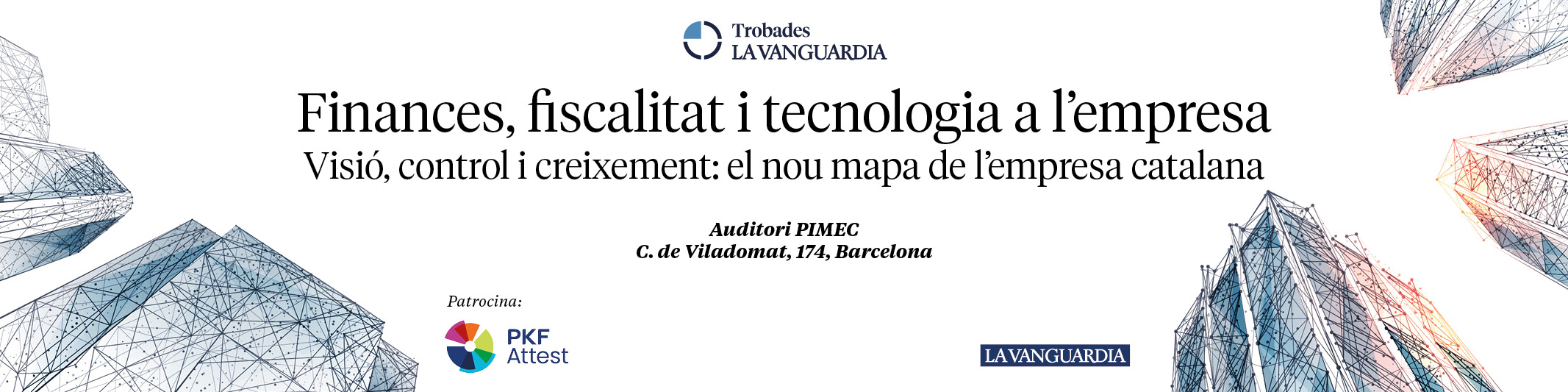 Acte recomanat. Trobades la Vanguardia. Fiances, fiscalitat i tecnologia en l’empresa. Visió, control i creixement: el nou mapa de l’empresa catalana
