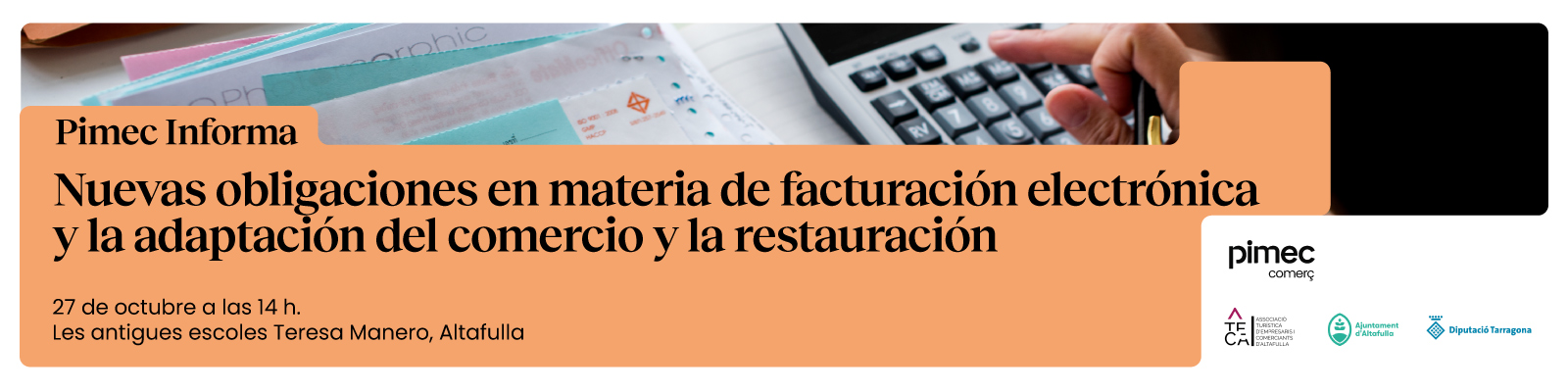 Pimec Informa Tarragona. Nuevas obligaciones en materia de facturación electrónica y la adaptación del comercio y la restauración