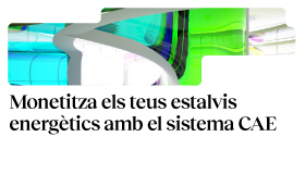Monetitza els teus estalvis energètics amb el sistema CAE