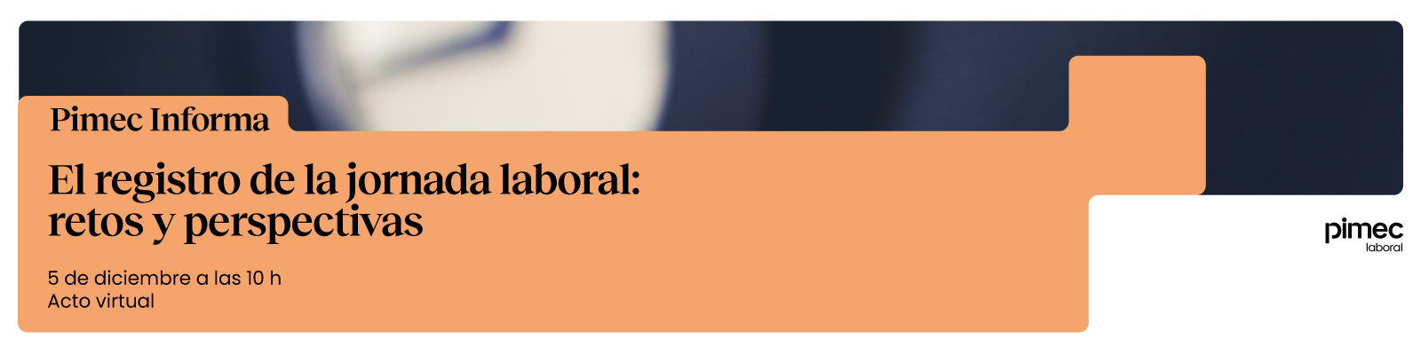 Pimec Informa. El registro de la jornada laboral: retos y perspectivas
