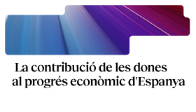 La contribució de les dones al progrés econòmic d’Espanya