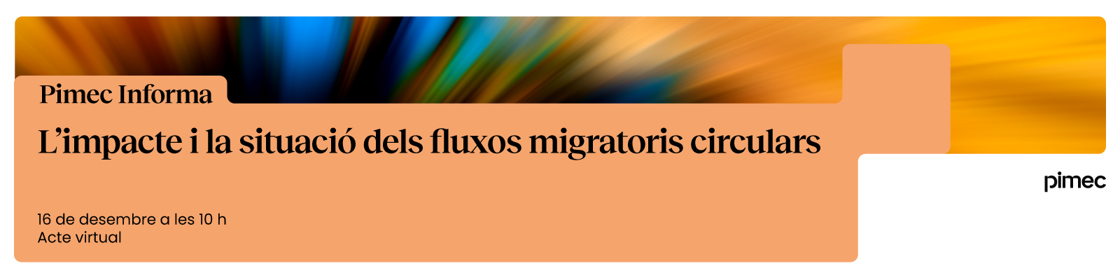Pimec Informa. L’impacte i la situació dels fluxos migratoris circulars
