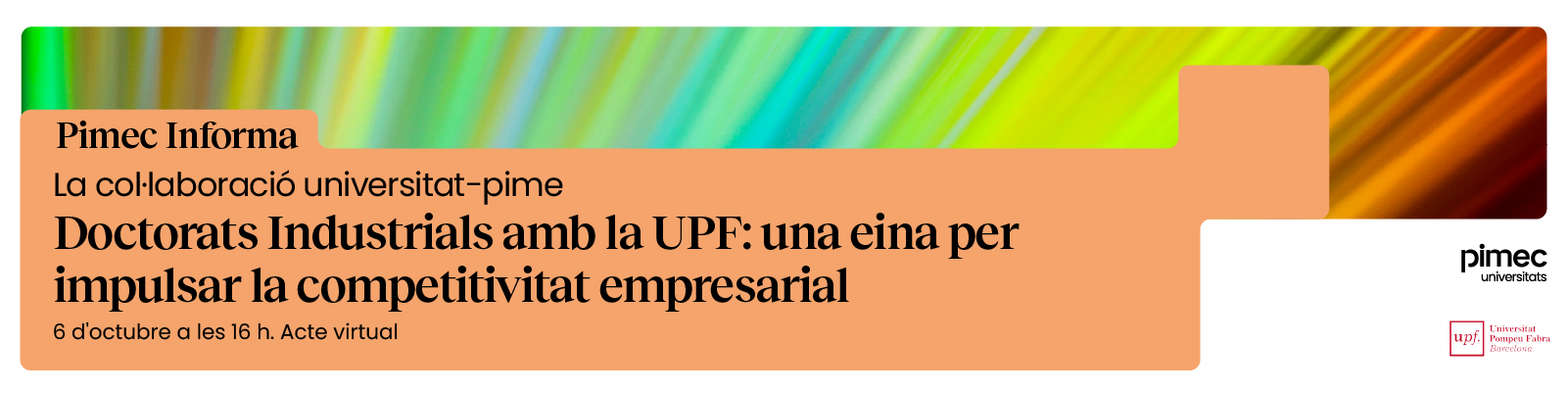 Pimec Informa. Doctorats Industrials amb la UPF: una eina per impulsar la competitivitat empresarial