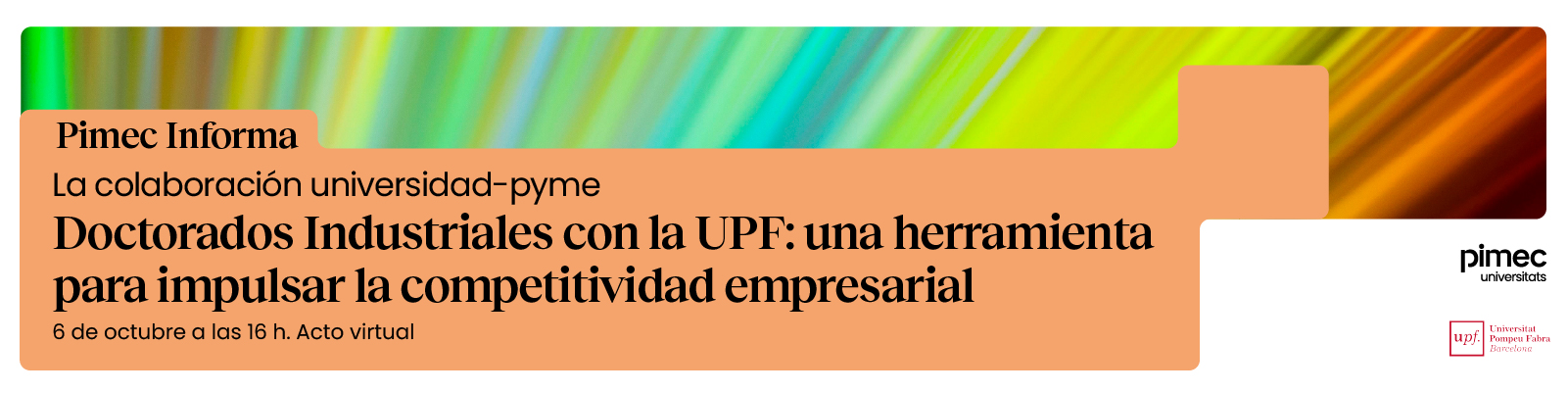 Pimec Informa. Doctorados Industriales con la UPF: una herramienta para impulsar la competitividad empresarial