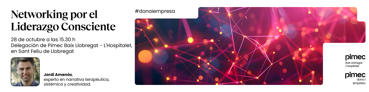 Networking por el liderazgo consciente en el Baix Llobregat - L'Hospitalet