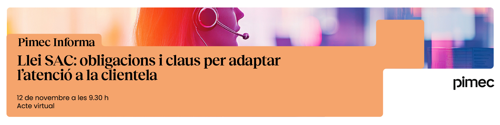 Pimec Informa. Llei SAC: obligacions i claus per adaptar l’atenció a la clientela