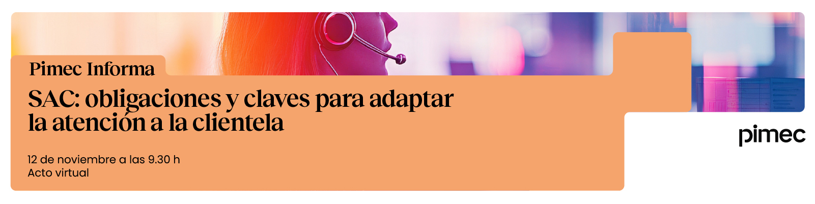 Pimec Informa. Ley SAC: obligaciones y claves para adaptar la atención a la clientela