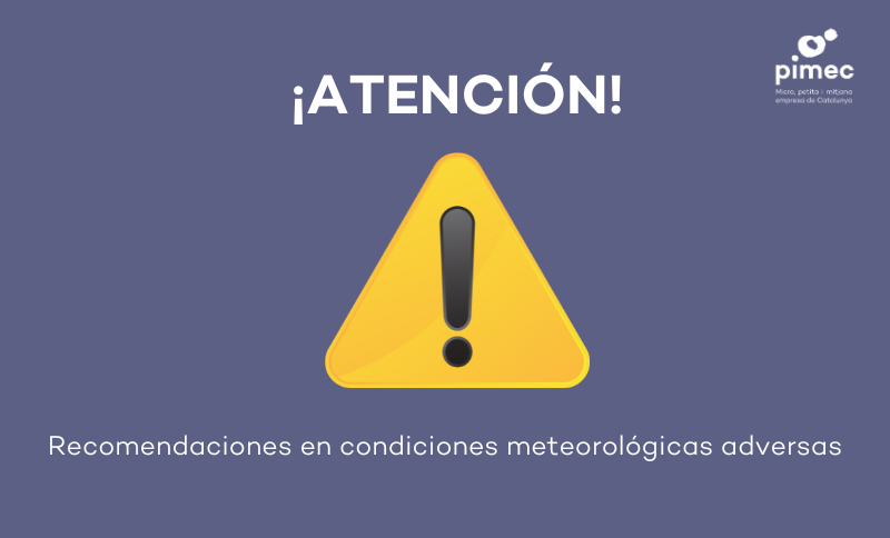 Alerta PIMEC: recomendaciones en condiciones meteorológicas adversas