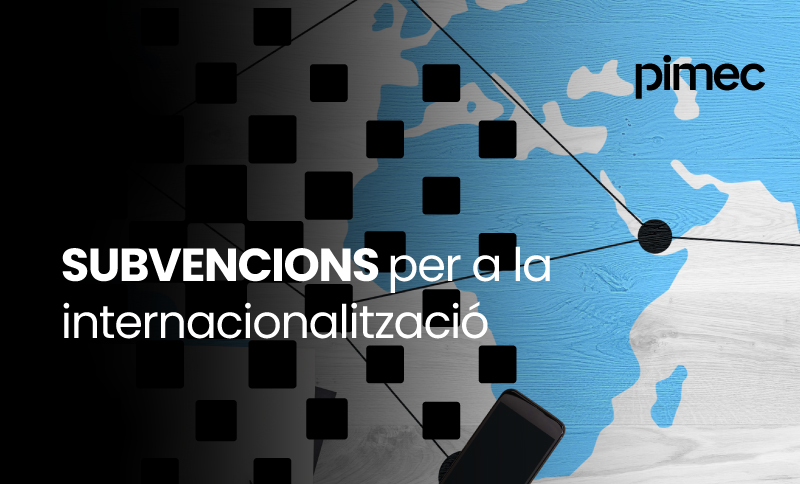 Nous ajuts d’ACCIÓ per internacionalitzar les empreses catalanes