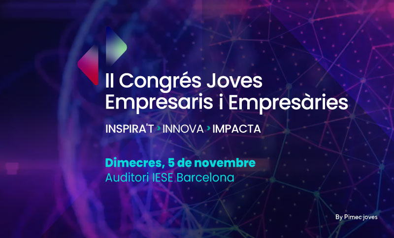 Pimec Joves reivindicarà el paper de les empreses com a motor de progrés i creixement en el II Congrés de Joves Empresaris i Empresàries de Catalunya